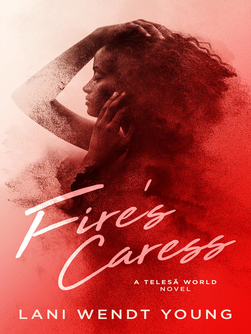 Title details for Fire's Caress by Lani Wendt Young - Available